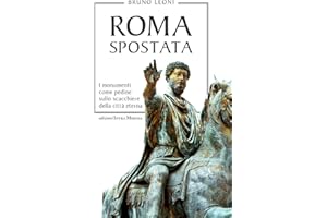 Roma spostata. I monumenti come pedine sullo scacchiere della città eterna