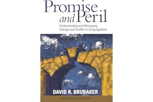 Promise and Peril: Understanding and Managing Change and Conflict in Congregations