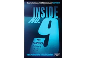 Inside No. 9: The Scripts Series 7-9: the final scripts from the acclaimed BBC comedy-horror anthology series, now a West End stage production