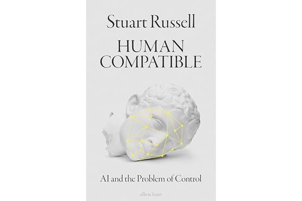 Human Compatible: AI and the Problem of Control