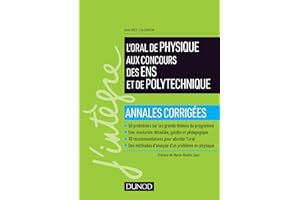L'oral de physique aux concours des ENS et de Polytechnique: Annales corrigées