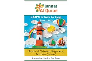Arabic & Tajweed Beginners Textbook (Children): Learn to Recite the Quran Beautifully (Jannat Al Quran Children Series)