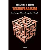 Tecnofascismo: Entre la l&oacute;gica del control y la pol&iacute;tica del miedo (Estado y Sociedad)