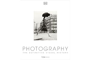 Photography: The Definitive Visual History (DK Definitive Cultural Histories)