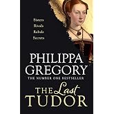 The Last Tudor: Gripping and compelling: three sisters fight to survive the intrigues of Tudor court from the Sunday Times be