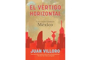 El Vértigo Horizontal / Horizontal Vertigo: Una Ciudad Llamada Mexico