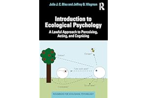 Introduction to Ecological Psychology: A Lawful Approach to Perceiving, Acting, and Cognizing (Resources for Ecological Psychology)