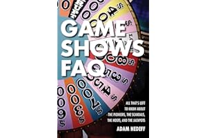 Game Shows FAQ: All That's Left to Know about the Pioneers, the Scandals, the Hosts and the Jackpots