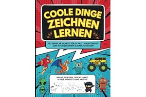 Super Coole Dinge Zeichnen Lernen für Kinder ab 8 Jahre: Ninjas, Drachen, Monster Trucks, Dinos, Autos und 100 andere starke Motive - Einfache Schritt ... zum Nachzeichnen und bunt Ausmalen