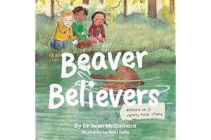 Beaver Believers (Patrick, Abi & Jacob's Wild Adventures)