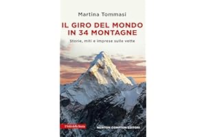 Il giro del mondo in 34 montagne. Storie, miti e imprese sulle vette