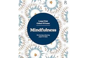 Large Print Colour & Frame - Mindfulness: 31 Relaxing Colouring Pages to Enjoy (Richardson Colouring Books)