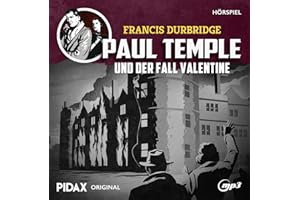 Francis Durbridge: Paul Temple und der Fall Valentine / Eine aufwändige Hörspiel-Neuproduktion nach Originalmanuskripten von Francis Durbridge (Pidax Hörspiel)