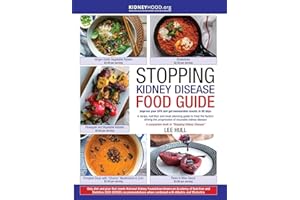 Stopping Kidney Disease Food Guide: A recipe, nutrition and meal planning guide to treat the factors driving the progression of incurable kidney disease