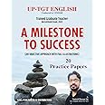 A MILESTONE TO SUCCESS For UP-TGT English Conducted By UPSESSB For Trained Graduate Teacher Recruitment Exam, 2023 - With 20 Practice Papers