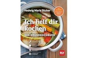 Ich helf Dir kochen: Grundkochbuch mit über 2.000 Rezepten und Küchentipps. Inkl. QR-Codes zu Videos der wichtigsten Küchentechniken (BLV Hedwig Maria Stuber)