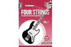Four Strings Vol. 1: Die E-Bass-Schule mit Online-Unterstützung (inkl. Download). Bassunterricht für Anfänger. Lehrbuch für E-Bass. Bass lernen. Playalongs.