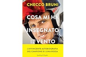 Cosa mi ha insegnato il vento. La mia vita tra tempeste, vittorie e decisioni che cambiano la rotta