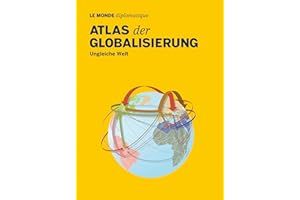 Atlas der Globalisierung: Ungleiche Welt
