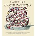 L'arte dei giochi da tavolo. Oltre un secolo di storia e divertimento dalla fine del Settecento all'inizio del Novecento