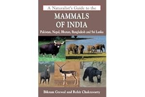 A Naturalist's Guide to the Mammals of India: Guidebook Indian Mammals Diverse Mammalian Wildlife Perfect for Wildlife Enthusiasts Biodiversity Detailed Descriptions with High Quality Photographs