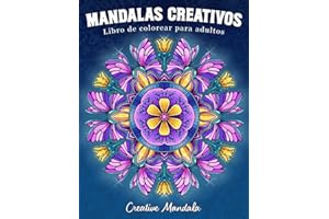 Mandalas Creativos: Libro de colorear para adultos con mandalas únicos de varios temas: flores, animales, moda, magia, estaciones y mucho más