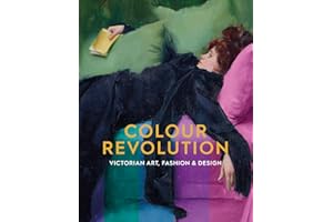 Colour Revolution: Victorian Art, Fashion & Design