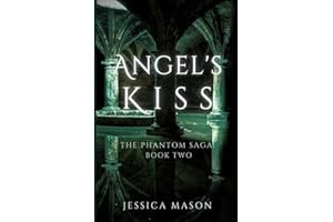 Angel's Kiss: The Phantom Saga: Book Two