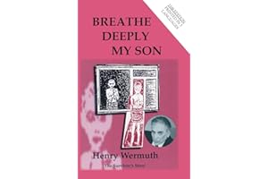 Breathe Deeply My Son: 'An epic account of an indomitable will to live' The Independent on Sunday