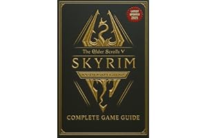 The Elder Scrolls V Skyrim Anniversary Edition COMPLETE GAME GUIDE: Step‑by‑Step Walkthrough, Alchemy, Enchanting, Smithing, All Collectibles And Secrets! (Latest Updated 2025)