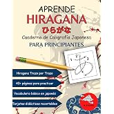 Aprende Hiragana. Cuaderno de Caligraf&iacute;a japonesa. Para principiantes.: Tu gu&iacute;a paso a paso para escribir y aprender hiragana