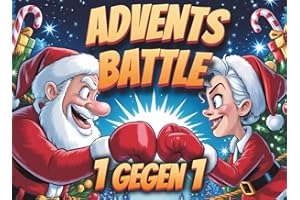 Das Advents Battle - Der Lustige 1 Gegen 1 Adventskalender mit 24 Spielen für Paare, Eltern, Freunde oder die WG!: Das Perfekte Advents Duell Buch für Weihnachten mit 4 exklusiven Bonusspielen!