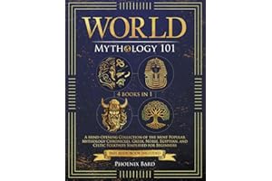 World Mythology 101: A Mind-Opening Collection of the Most Popular Mythology Chronicles. Greek, Norse, Egyptian, and Celtic Folktales Simplified for Beginners (Myth Magic)