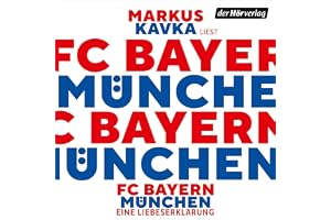 FC Bayern: Eine Liebeserklärung