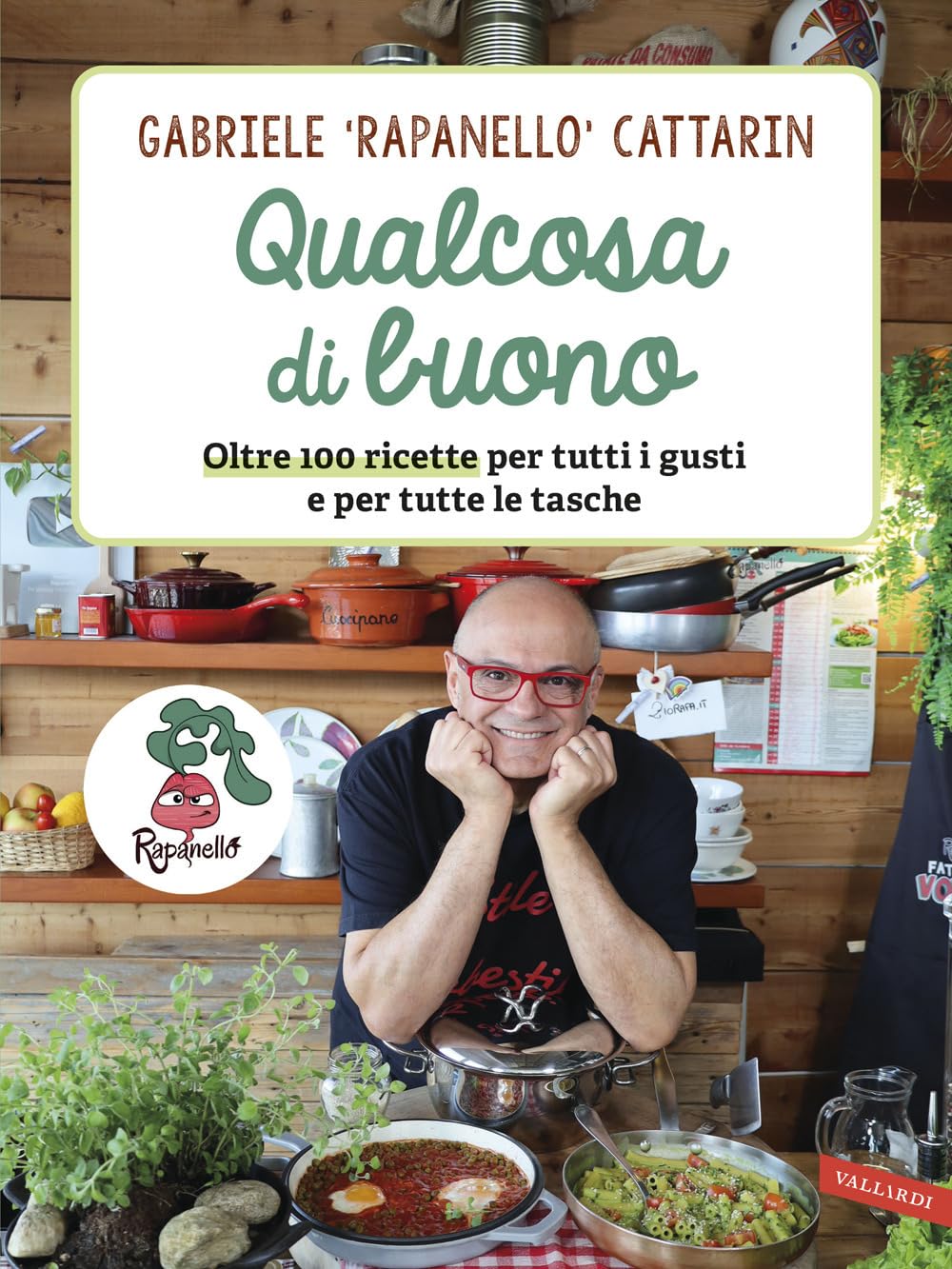 Qualcosa di buono. Oltre 100 ricette per tutti i gusti e per tutte le tasche