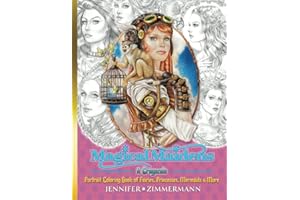 Magical Maidens: A Grayscale Portrait Coloring Book of Fairies, Princesses, Mermaids & More