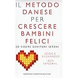 Il metodo danese per crescere bambini felici ed essere genitori sereni