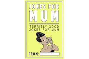 Jokes For Mum: Terribly Good Jokes For Mum (Mum Gifts & Mum Presents)