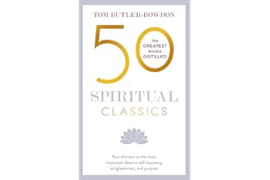 50 Spiritual Classics: Your shortcut to the most important ideas on self-discovery, enlightenment, and purpose