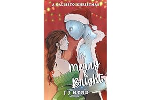 Merry and Bright: A Callisto Christmas: A Cosy Christmas Alien Romance with fake dating