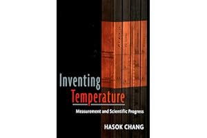 Inventing Temperature: Measurement and Scientific Progress (Oxford Studies in the Philosophy of Science)