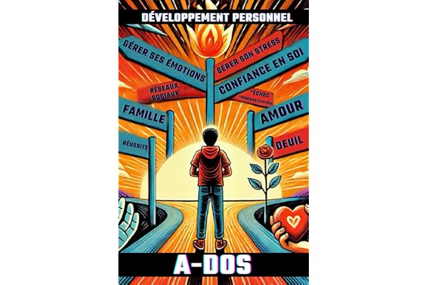 A-DOS: 23 Histoires Inspirantes pour Adolescents 11-17 Ans, Livre de Développement Personnel sur L' Estime De Soi, Relation Avec Les Parents, Réseaux ... Mentale et Défis de la Vie - Idée cadeau ados