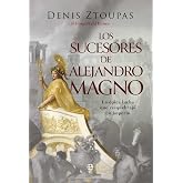 Los sucesores de Alejandro Magno: La &eacute;pica lucha que resquebraj&oacute; un imperio (HISTORIA)