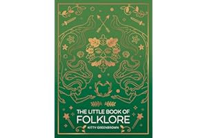 The Little Book of Folklore: An Introduction to Ancient Myths and Legends of the UK and Ireland