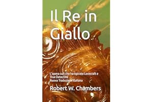 Il Re in Giallo: L’opera cult che ha ispirato Lovecraft e True Detective – nuova traduzione italiana