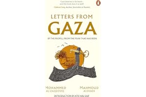Letters From Gaza: A Collection By the People; Unveiling Their Stories and Emotions From the Year That Has Been