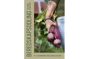 Beredskapsodling : fyll matförrådet för vardag och kris