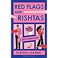 Red Flags and Rishtas : A Desi Rom Com