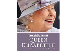 The Times Queen Elizabeth II: Commemorating Her Life and Reign 1926 – 2022