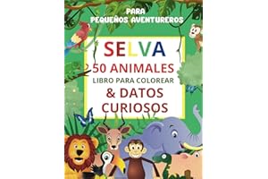 ¡Mi Aventura para Colorear en la Selva! 50 animales, libro para colorear con datos curiosos.: (Libros educativos para colorear para niños)